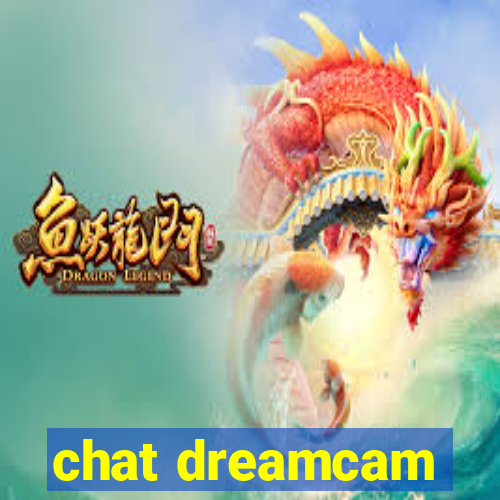 chat dreamcam